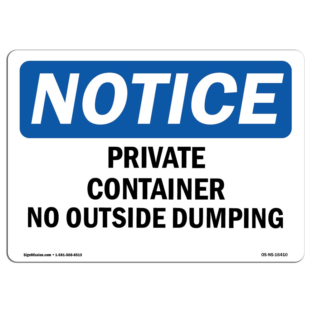 OSHA Notice Sign - Notice Private Container No Outside Dumping | Vinyl Label Decal | Protect Your Business, Construction Site |  Made in The USA