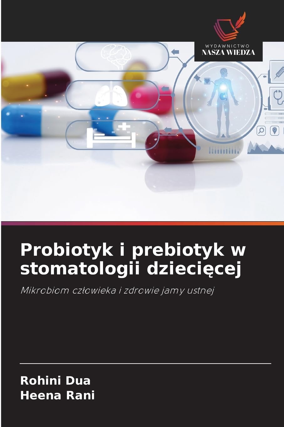 Probiotyk i prebiotyk w stomatologii dziecięcej: Mikrobiom cz¿owieka i zdrowie jamy ustnej
