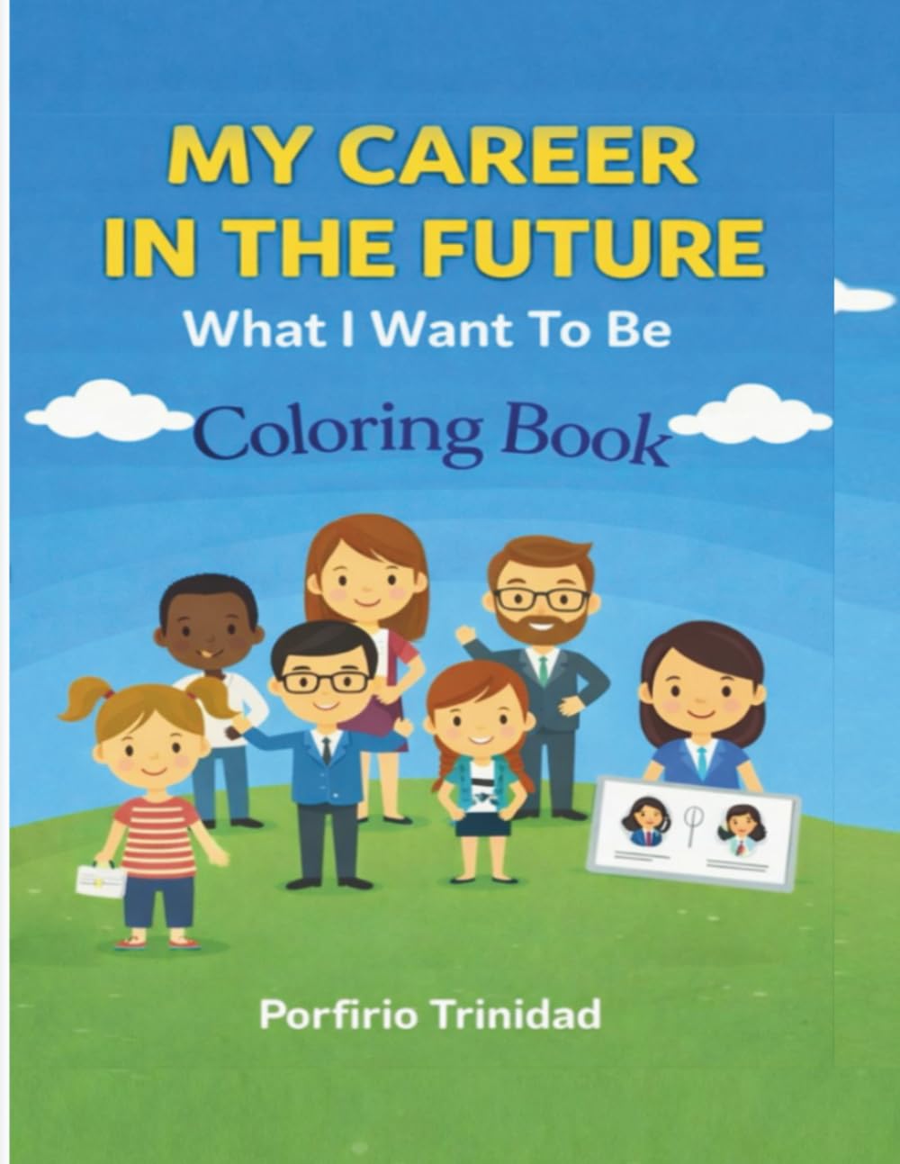 MY CAREER IN THE FUTURE: Coloring Book: What I Want To Be