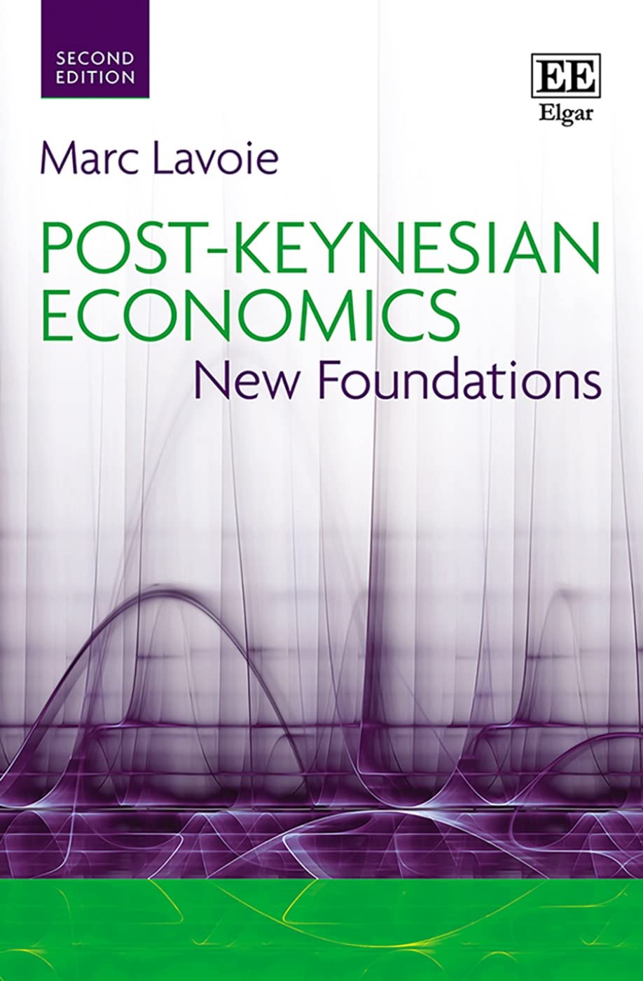 Post-Keynesian Economics: New Foundations: Second Edition