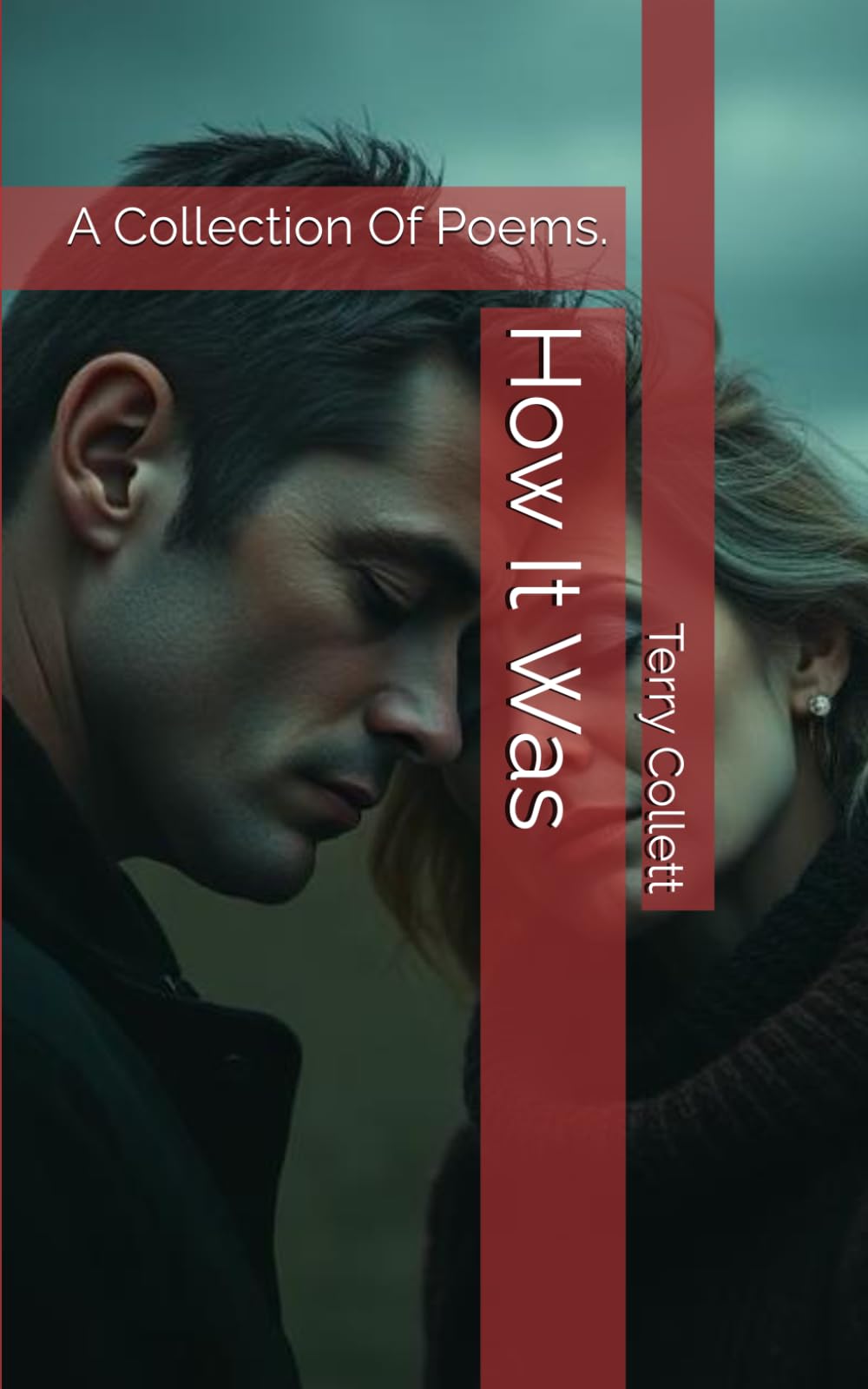 How It Was: A Collection Of Poems.
