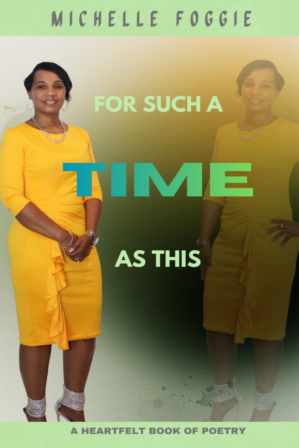 FOR SUCH A TIME AS THIS: A HEARTFELT BOOK OF POETRY