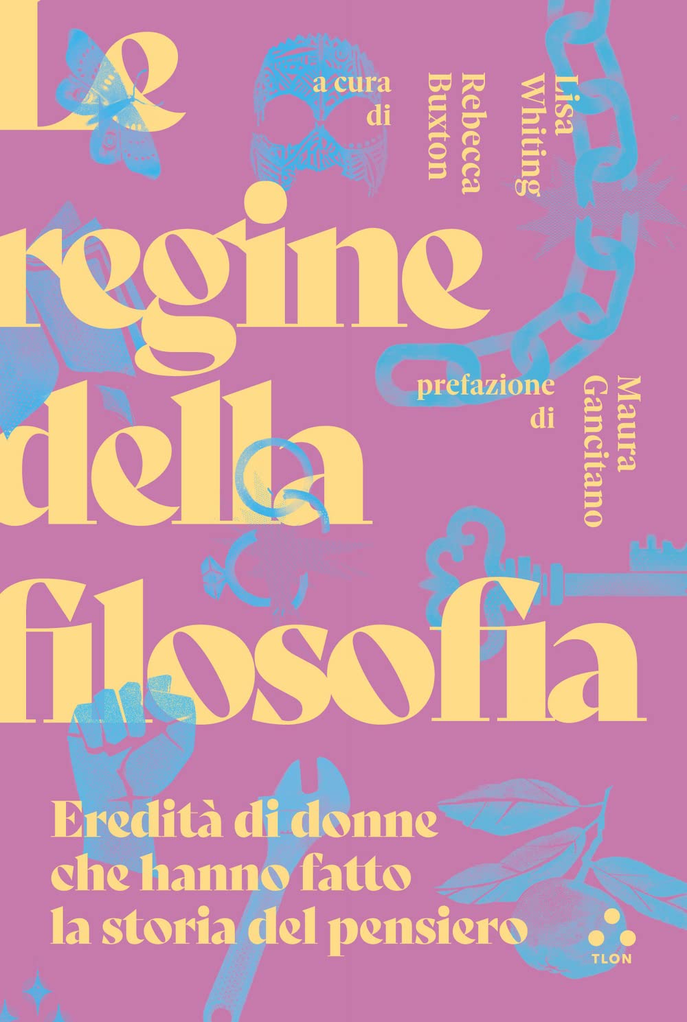 Le Regine Della Filosofia. Eredità Di Donne Che Hanno Fatto La Storia Del Pensiero - 4