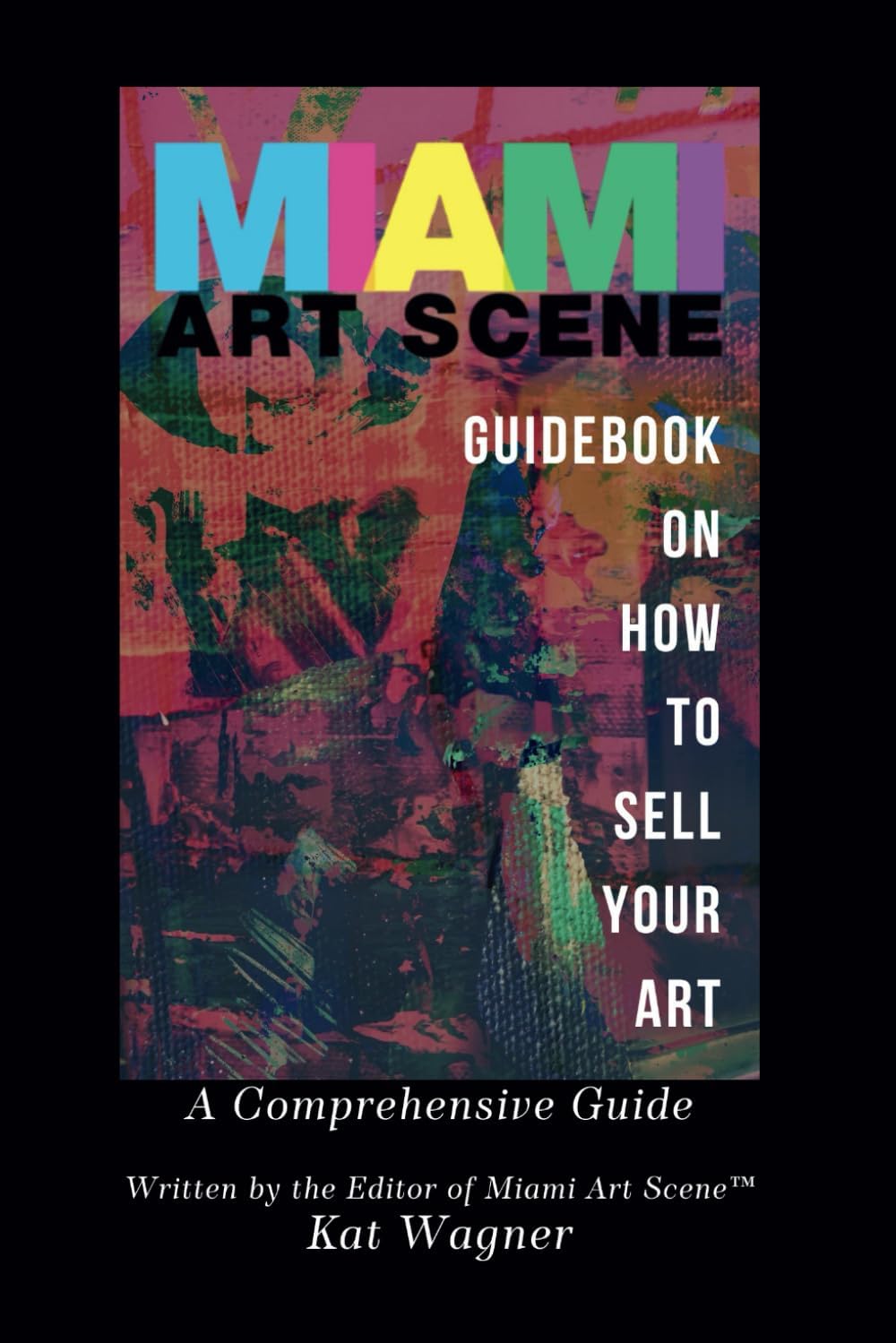 Guide Miami Art Scene pour vendre son art livre en anglais pour artistes