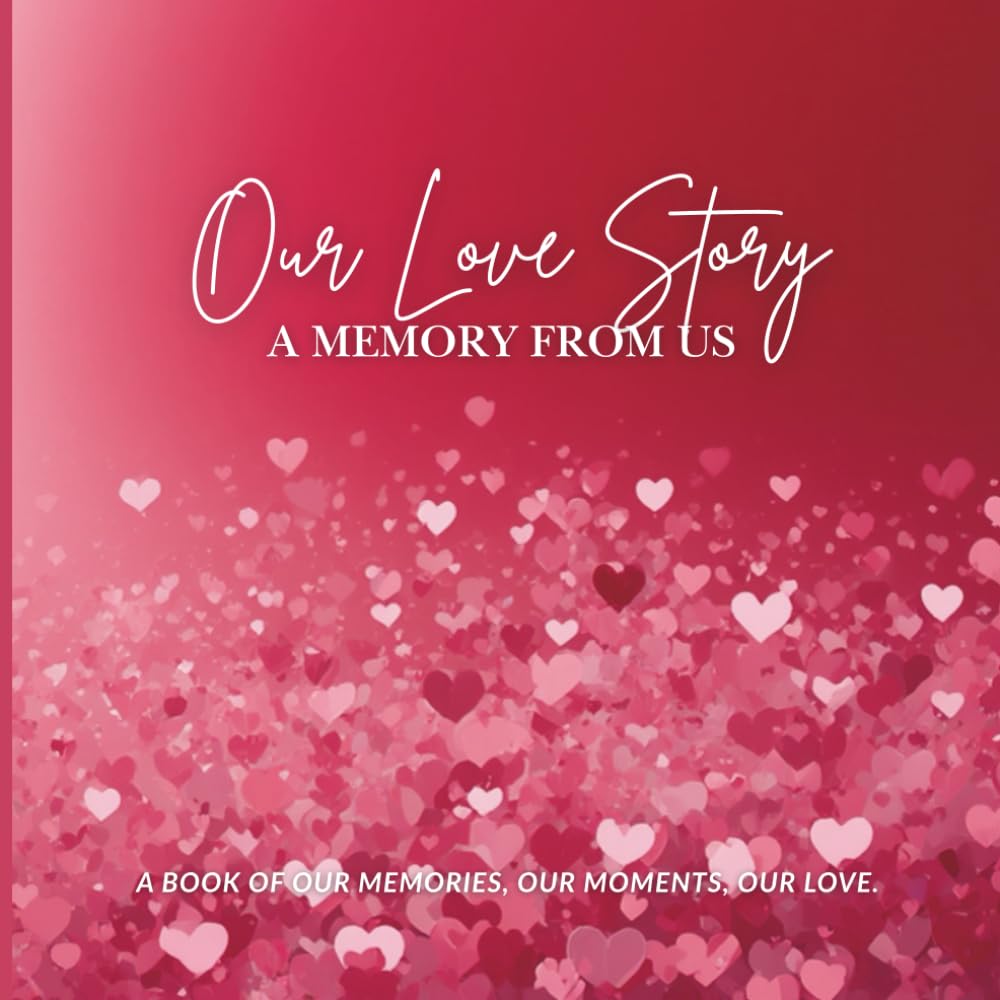 Our Love Story: A Memory Book for Us: A Guided Journal to Capture Your Memories, Moments and Love | 8.5 x 8.5 in | 73 Pages