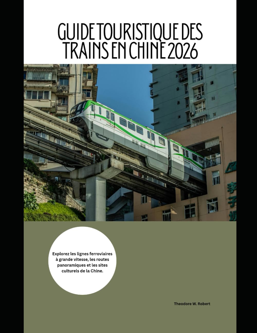 Guide touristique des trains en Chine 2026: Explorez les lignes ferroviaires à grande vitesse, les routes panoramiques et les sites culturels de la Chine. (Train Travel Guide)