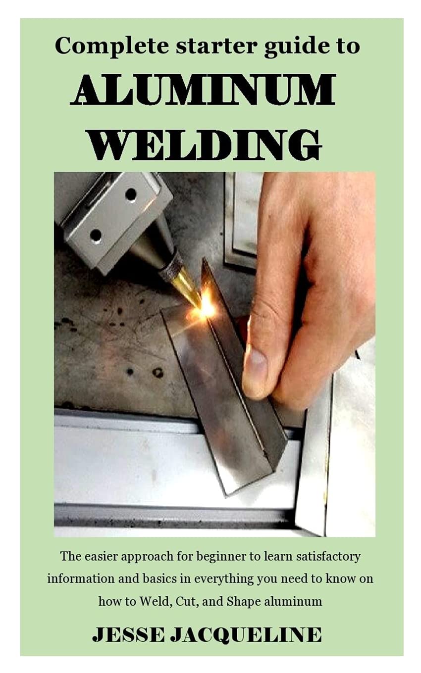 Buy COMPLETE STARTER GUIDE TO ALUMINIUM WELDING The easier approach