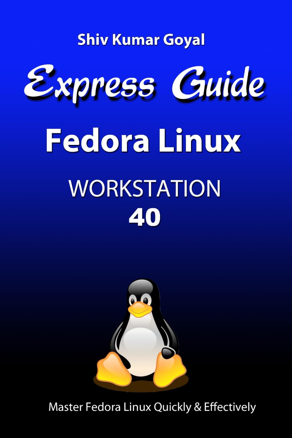 Express Guide Fedora Linux Workstation 40 Paperback – 1 July 2024