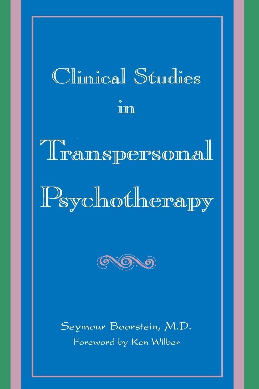 Clinical Studies in Transpersonal Psychotherapy (SUNY Series in the Philosophy of Psychology)