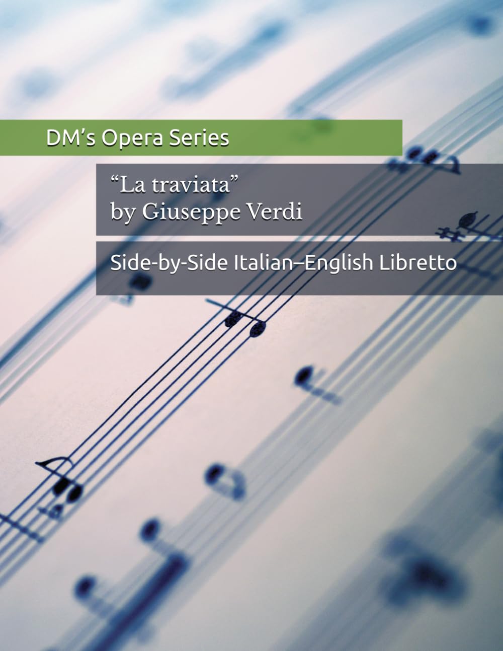 La traviata: Opera Libretto with Italian–English Translation