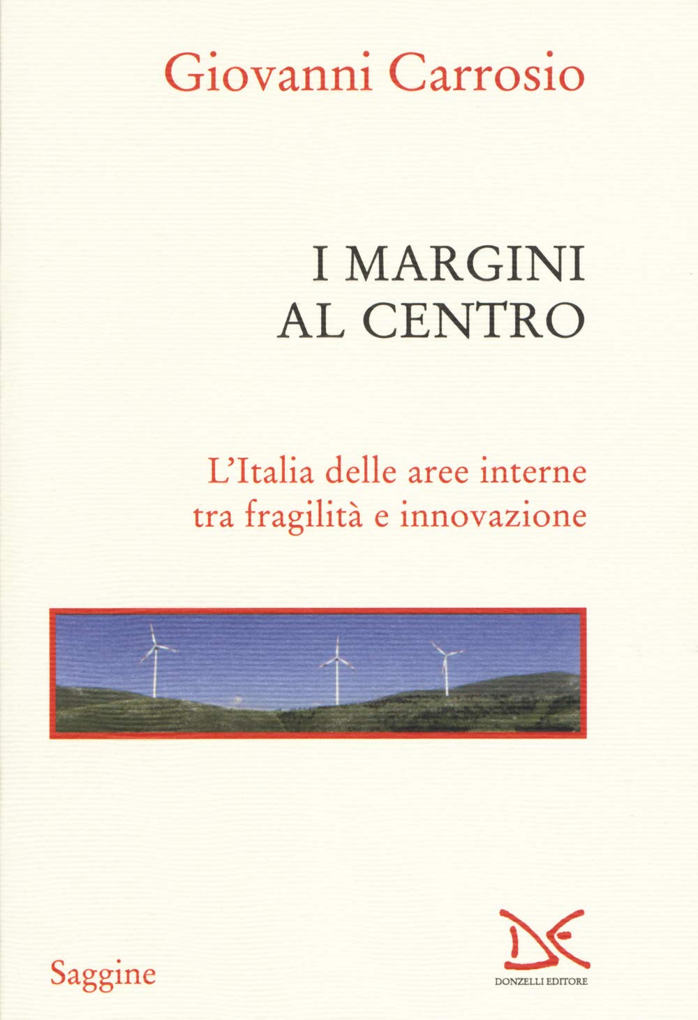 I Margini Al Centro. L'italia Delle Aree Interne Tra Fragilità E Innovazione - 4