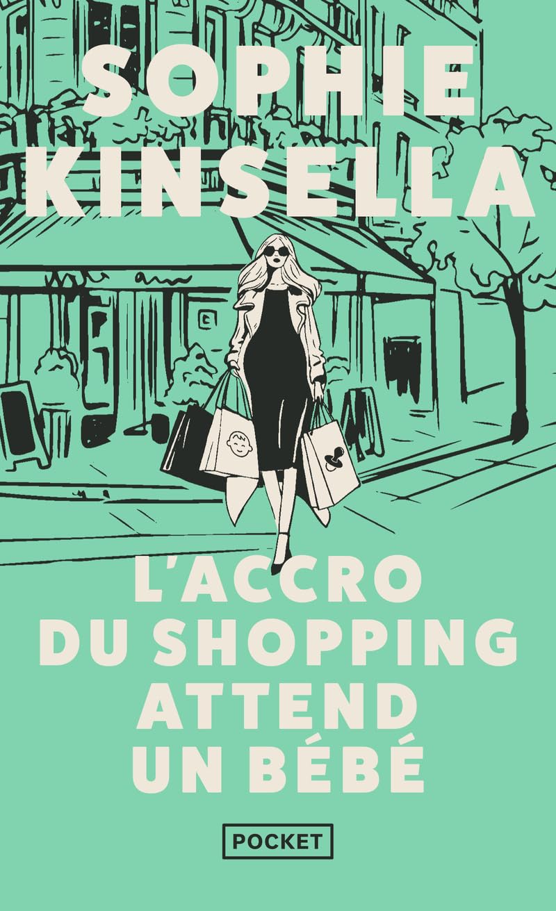 L'accro du shopping attend un bébé [Pocket Book] Kinsella, Sophie and Bernard, Daphné