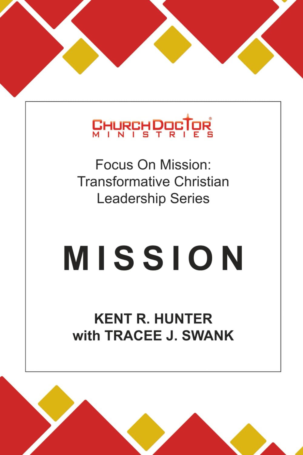 Mission: Focus on Mission: Transformative Christian Leadership Series