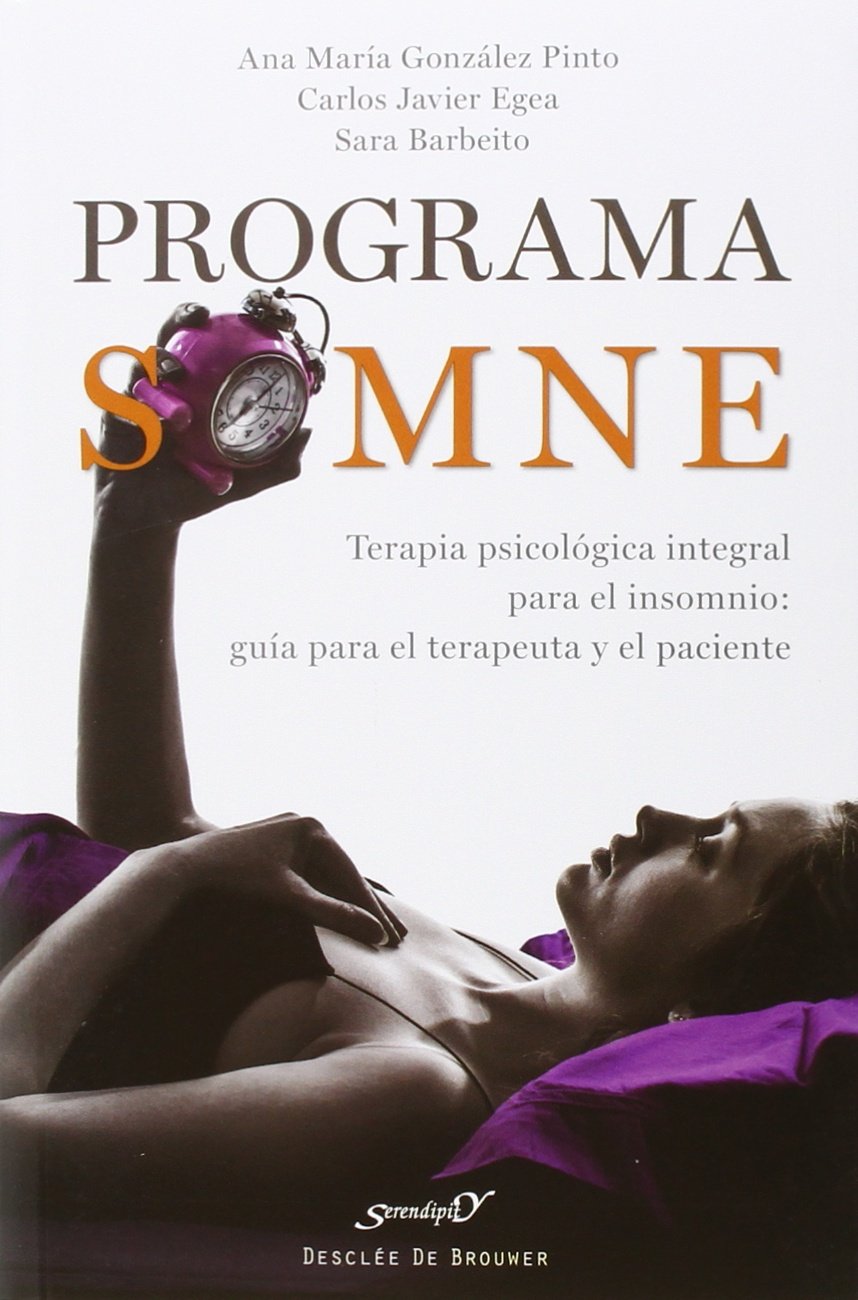 Programa SOMNE. Terapia psicológica integral para el insomnio: guía para el terapeuta y el paciente (Serendipity)