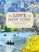 In Love in New York: A Guide to the Most Romantic Destinations in the Greatest City in the World