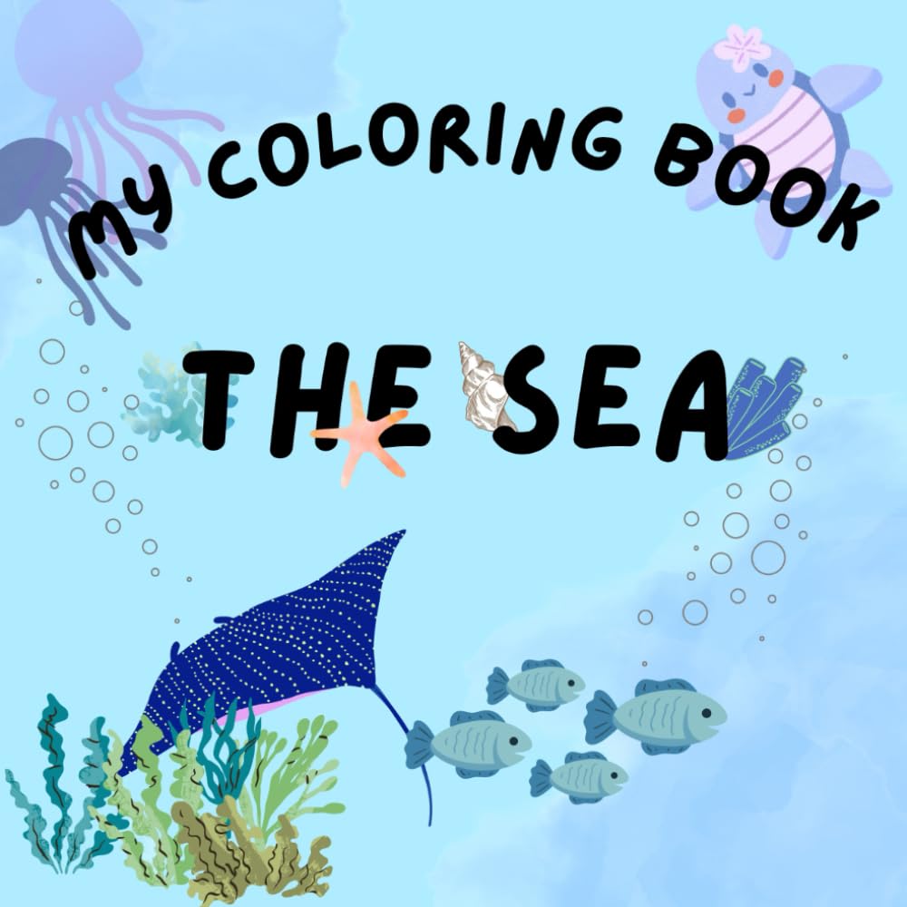 Sea coloring book: An adventure to the bottom of the sea