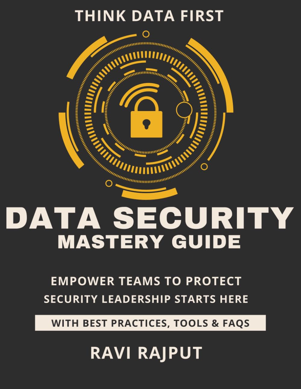 Data Security Mastery Guide: Safeguard Critical Data Instantly | Master Data Security Fast | Smarter Protection Without Delay | Drive Compliance and Trust Now | Future-Ready Security Strategies