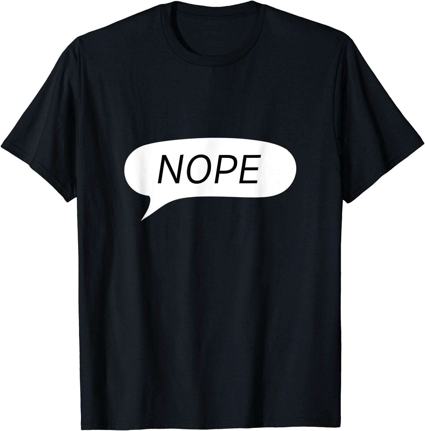 Nope in a chat bubble T-Shirt