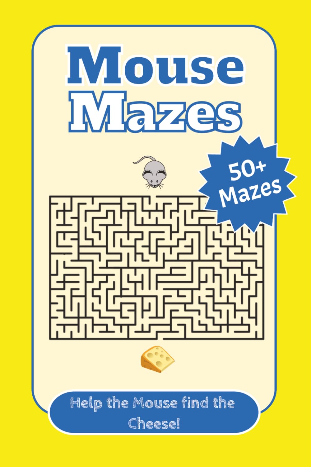 Mouse Mazes: Fun Maze Puzzle Book for Kids | 6x9 Inches, 110 Pages | 50+ Mazes | Solutions Included