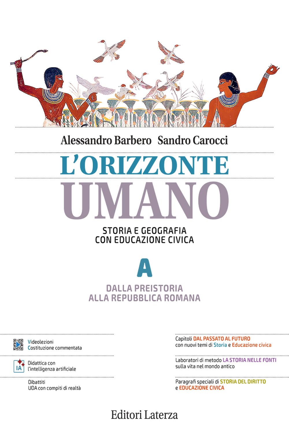 L'orizzonte umano. Storia e Geografia con Educazione civica. Per le Scuole superiori. Dalla Preistoria alla repubblica romana-Temi e questioni di Geografia ISBN: 9788842119883 (Vol. A-B)