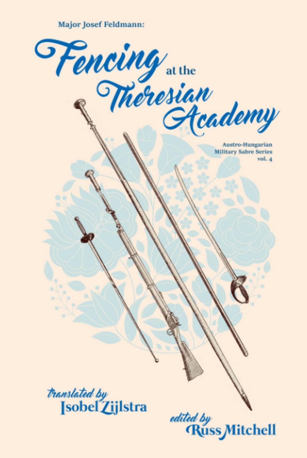 Fencing at the Theresian Academy (Austro-Hungarian Military Sabre Series)