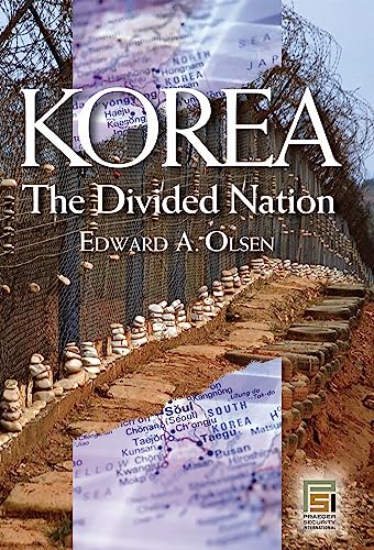 Korea, the Divided Nation (Praeger Security International)
