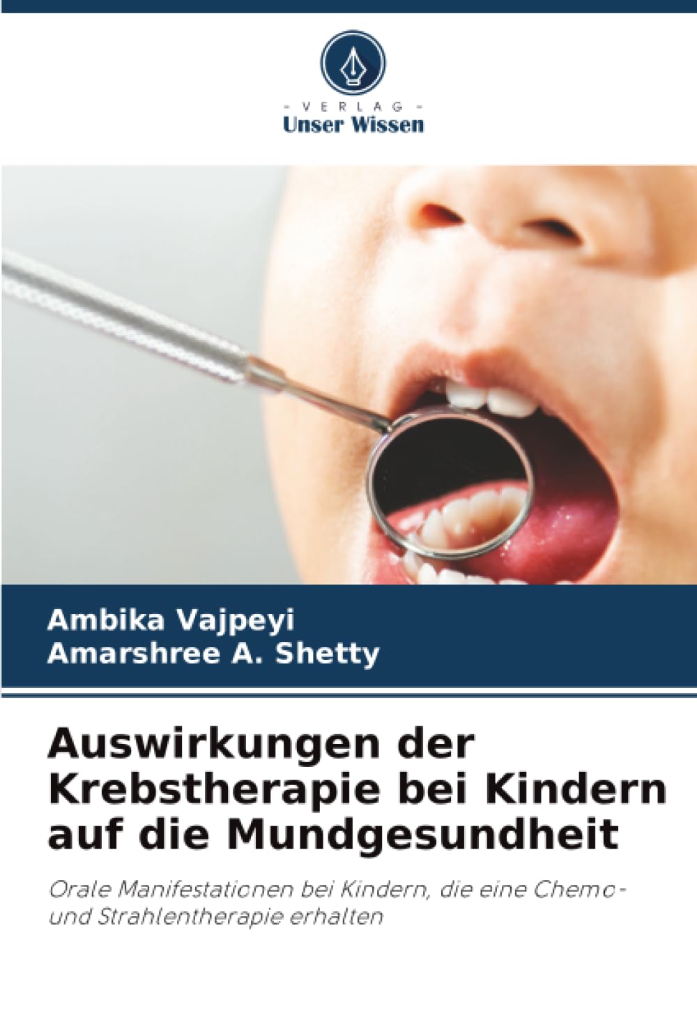 Auswirkungen der Krebstherapie bei Kindern auf die Mundgesundheit: Orale Manifestationen bei Kindern, die eine Chemo- und Strahlentherapie erhalten