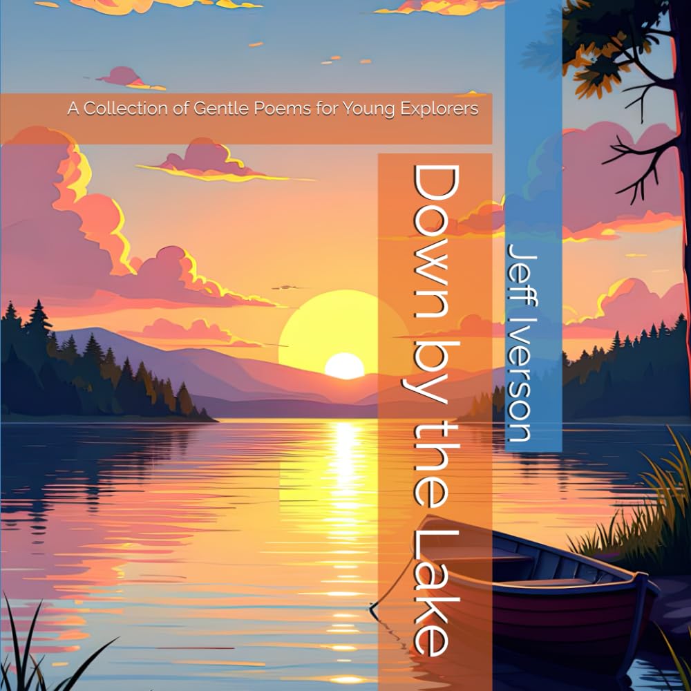 Down by the Lake: A Collection of Gentle Poems for Young Explorers (Places to Go)