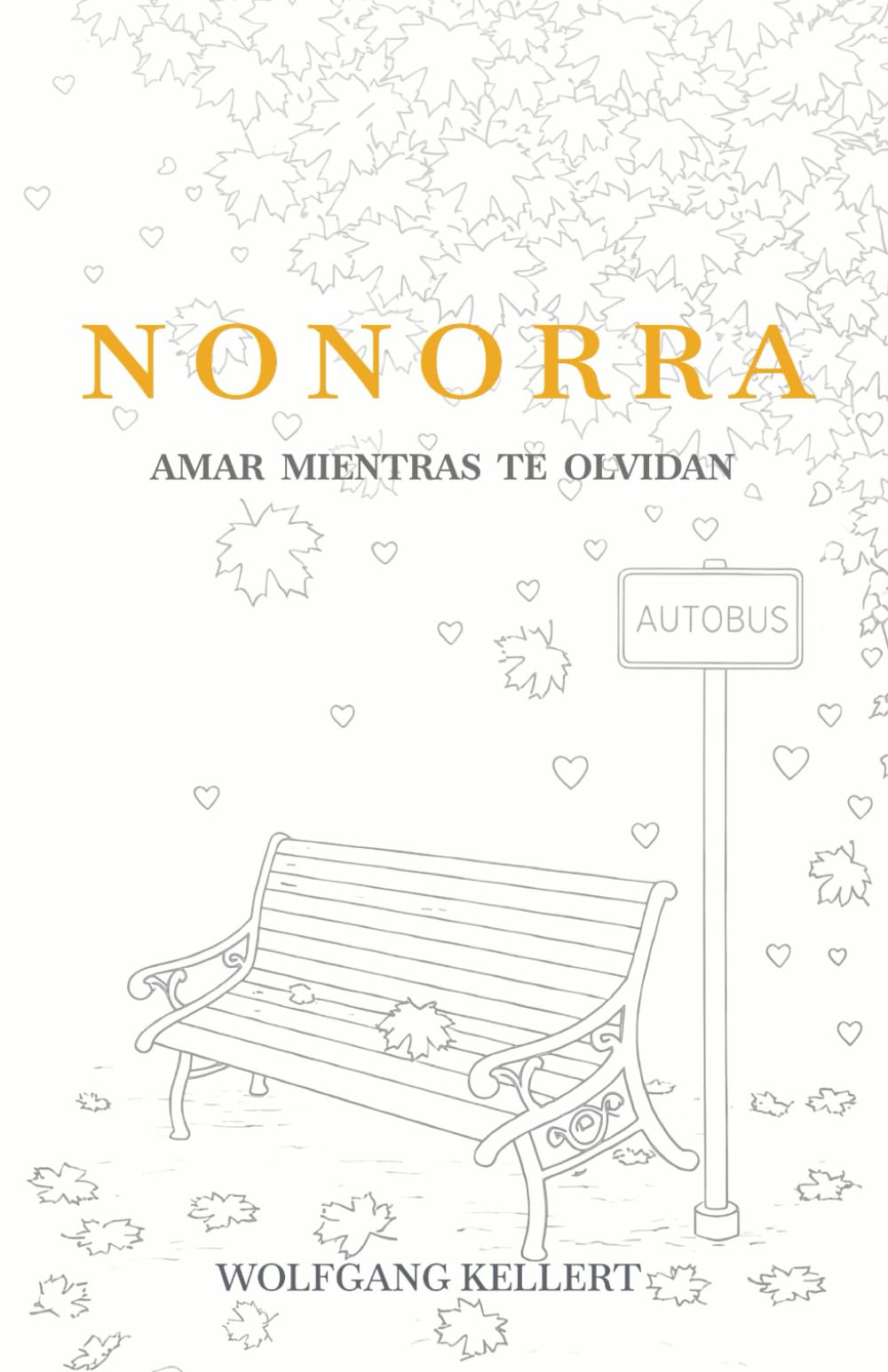 Nonorra: Amar mientras te olvidan,