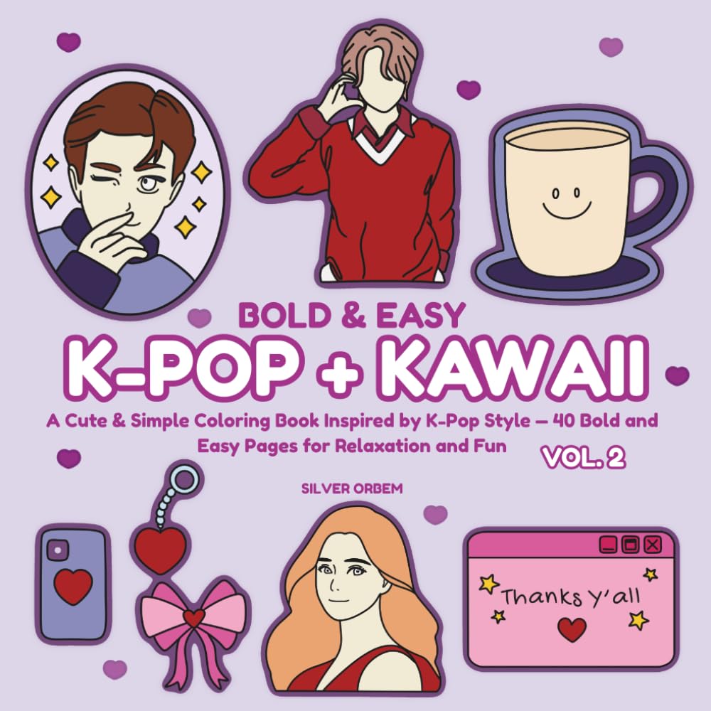 Bold & Easy K-pop + Kawaii VOL. 2: A Cute & Simple Coloring Book Inspired by K-Pop Style — 40 Bold and Easy Pages for Relaxation and Fun