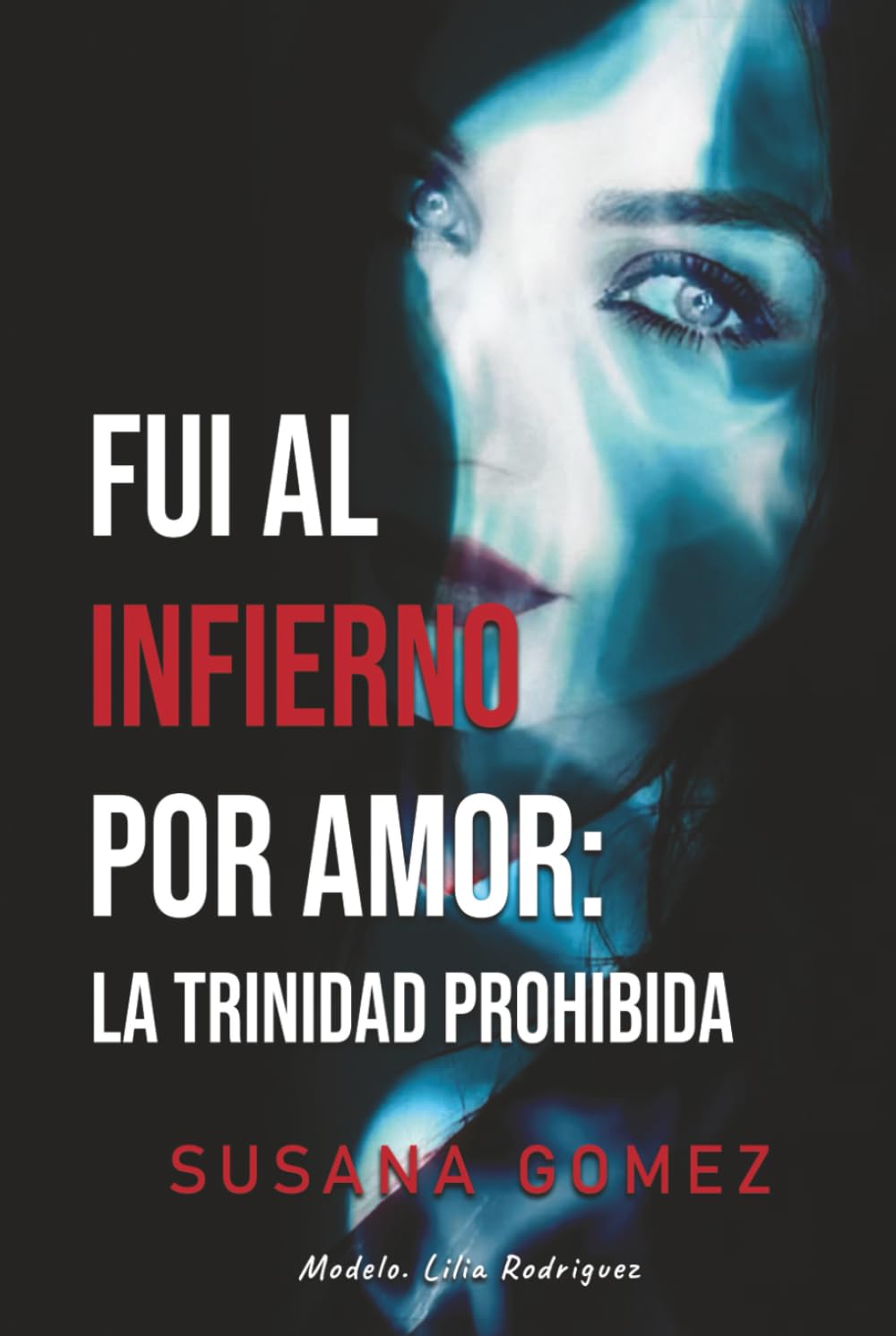 FUI AL INFIERNO POR AMOR: LA TRINIDAD PROHIBIDA