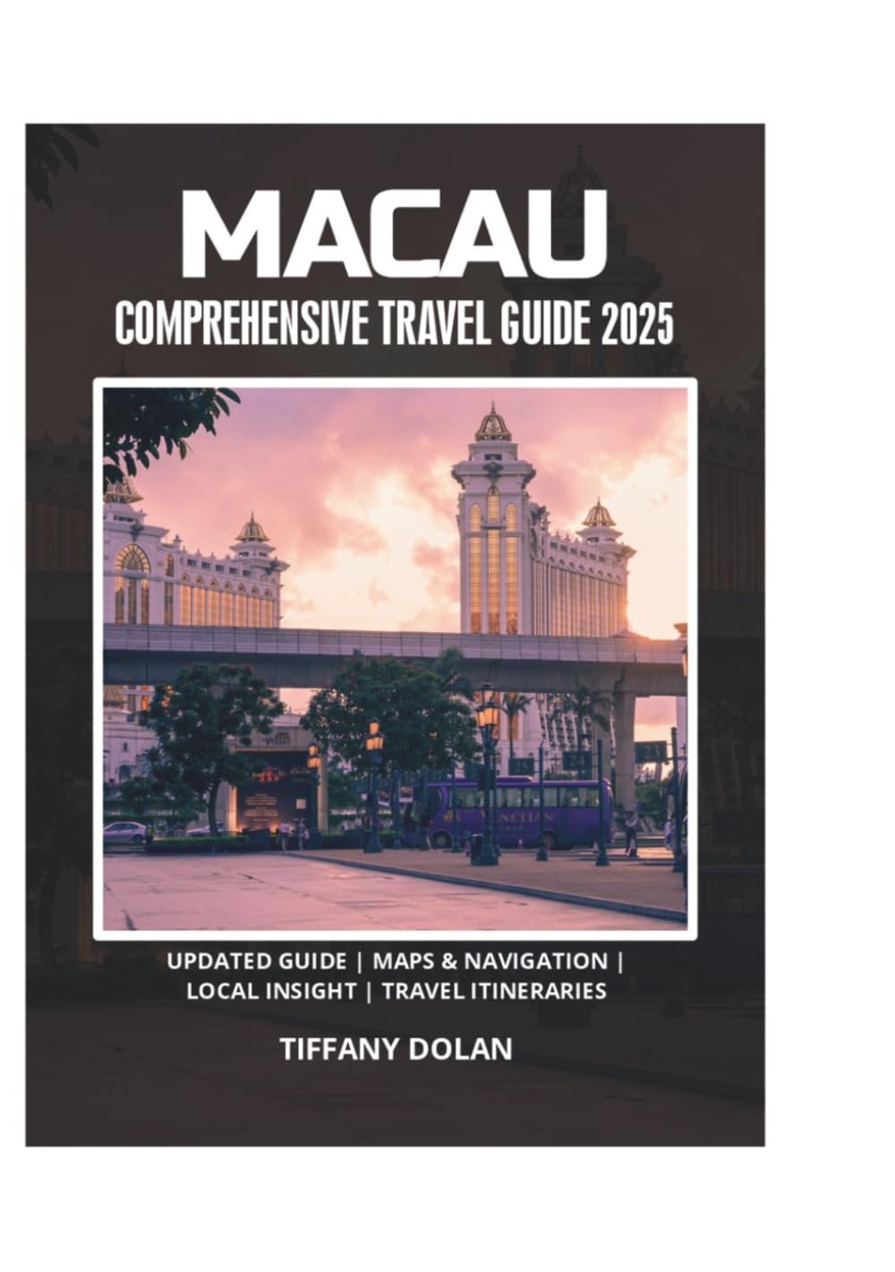 MACAU COMPREHENSIVE TRAVEL GUIDE 2025