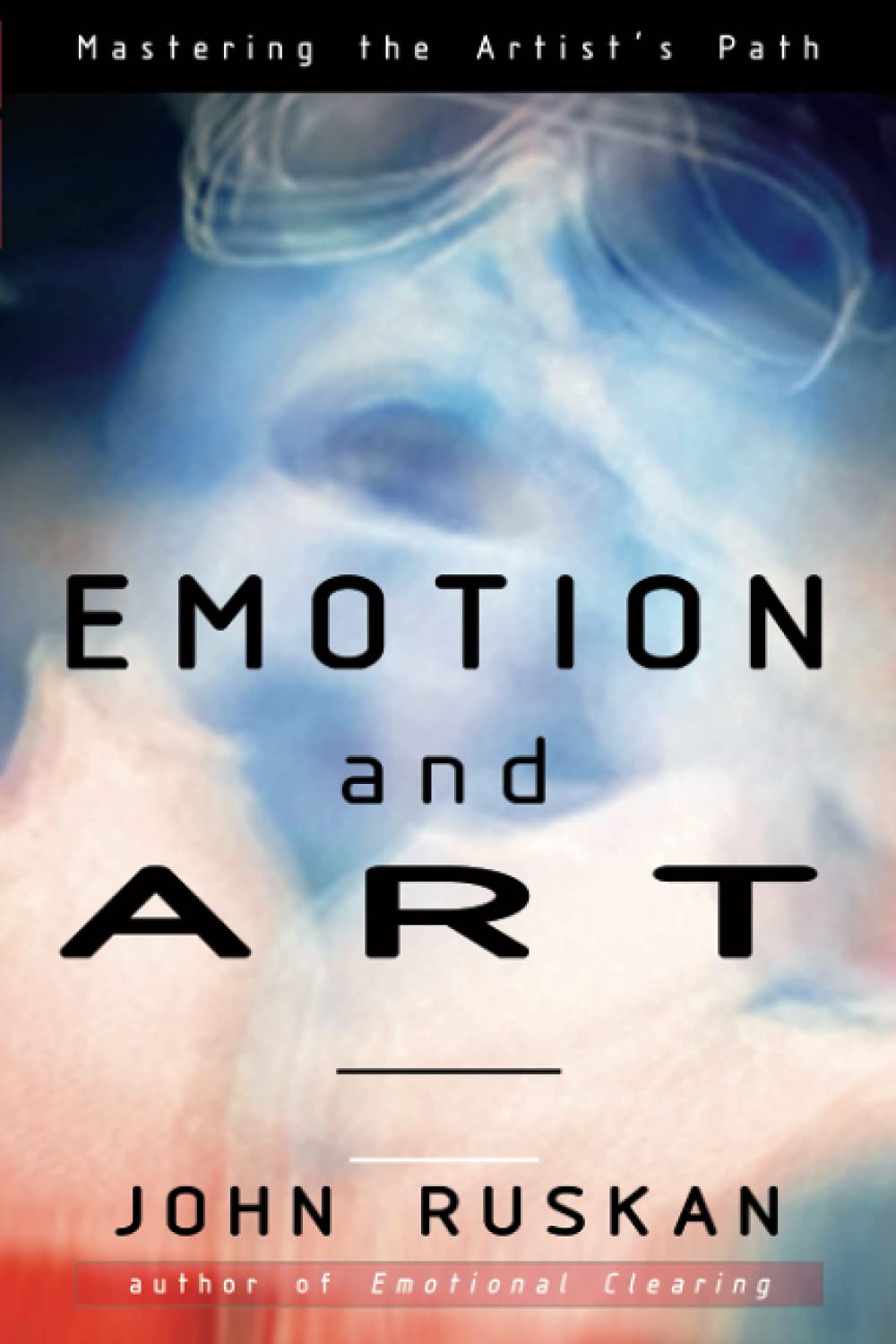Emotion and Art: Mastering the Artist's Path by John Ruskan - Unlock Subconscious Creativity & Inner Growth