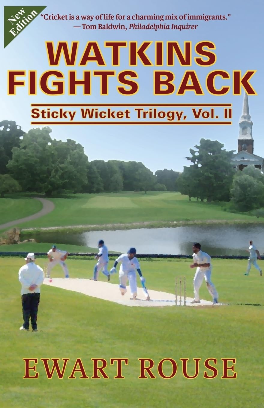 Watkins Fights Back: Sticky Wicket Trilogy, Vol. II, a Cricket Novel, New Edition: Volume 2