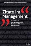 Zitate im Management: Das Beste von Top-Performern und Genies aus 2000 Jahren Weltwirtschaft