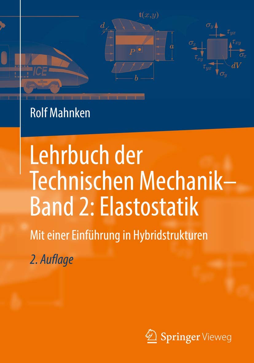 Lehrbuch der Technischen Mechanik - Band 2: Elastostatik: Mit einer Einführung in Hybridstrukturen