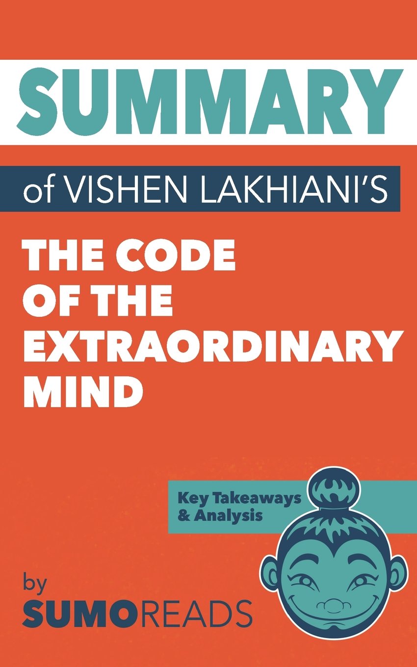 Summary of Vishen Lakhiani's The Code of the Extraordinary Mind: Key Takeaways & Analysis