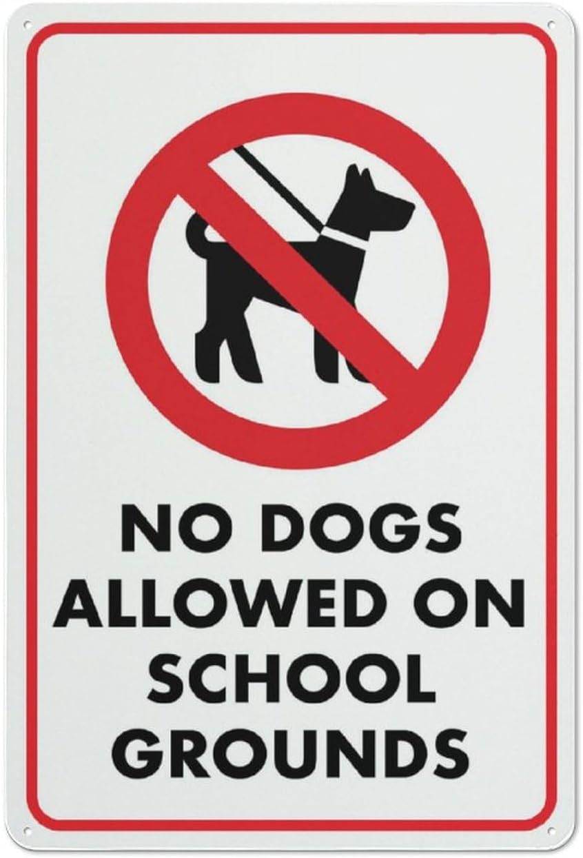 No Dogs Allowed On School Grounds Rust Free Aluminum Sign - UV Protected, Waterproof Decor with 4 Pre-Drilled Holes for School Yard - 12x8 Inch​