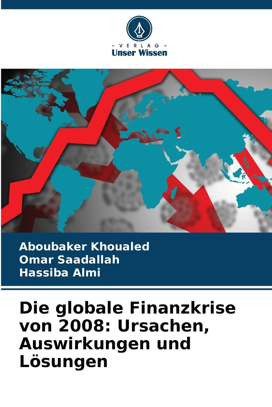Die globale Finanzkrise von 2008: Ursachen, Auswirkungen und Lösungen