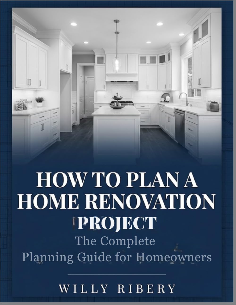 How to Plan a Home Renovation Project: The Complete Planning Guide for Homeowners