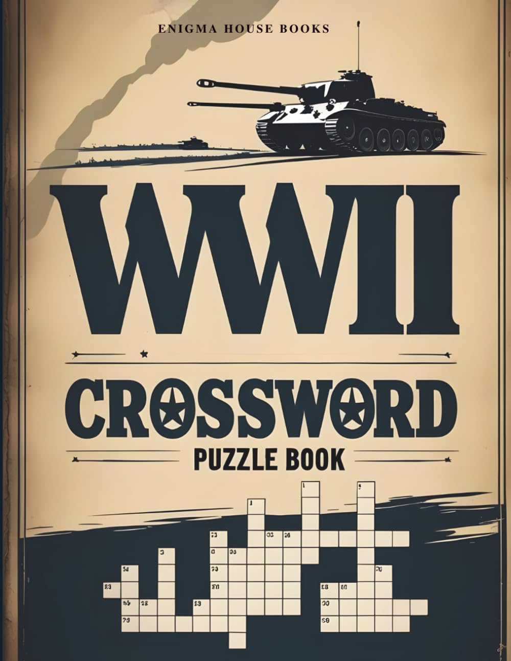 WWII Crossword Puzzles for Adults: +50 History-Themed Crosswords Covering Major Battles, Generals, and Turning Points