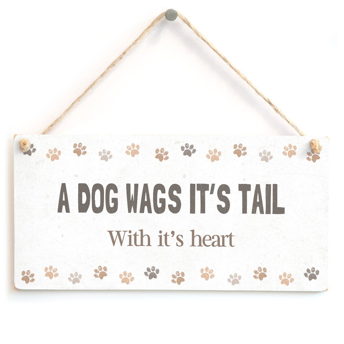 A Dog Wags IT’S Tail with it’s Heart - Sweet Home Accessory Gift Sign for Dog Owners
