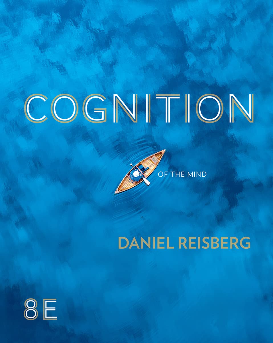 Cognition: Exploring the Science of the Mind (Eighth Edition)