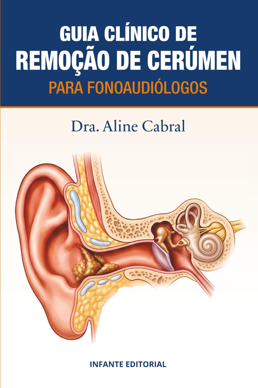 GUIA CLÍNICO DE REMOÇÃO DE CERÚMEN PARA FONOAUDIÓLOGOS