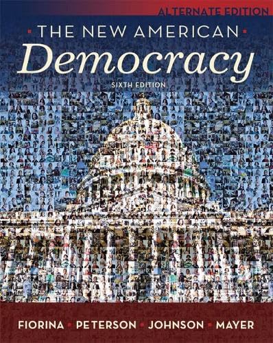 New American Democracy, The, Alternate Edition (6th Edition)