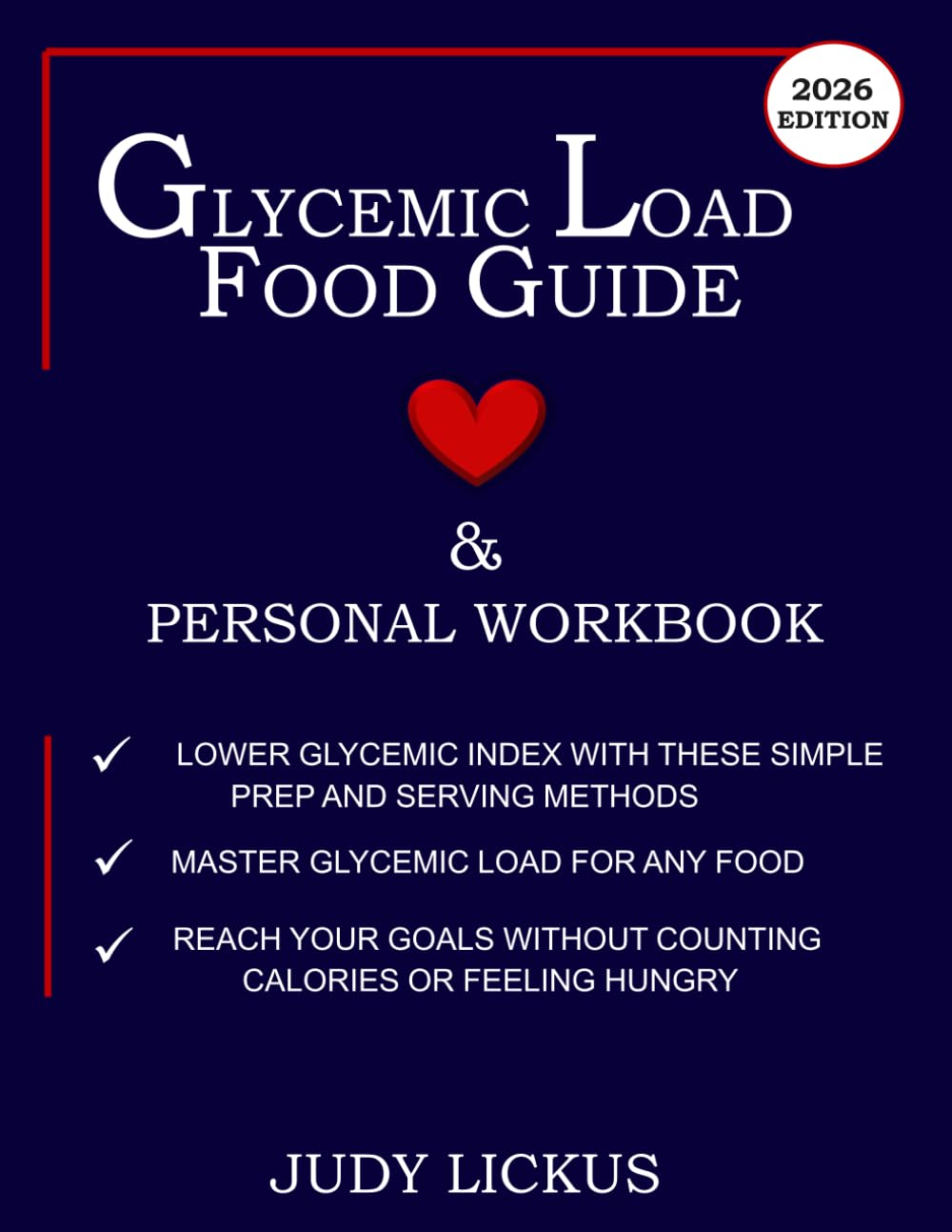 GLYCEMIC LOAD FOOD GUIDE & PERSONAL WORKBOOK: Learn to Reach your goals without counting calories or feeling hungry, lower Glycemic Index and Glycemic ... methods, master Glycemic Load for any food