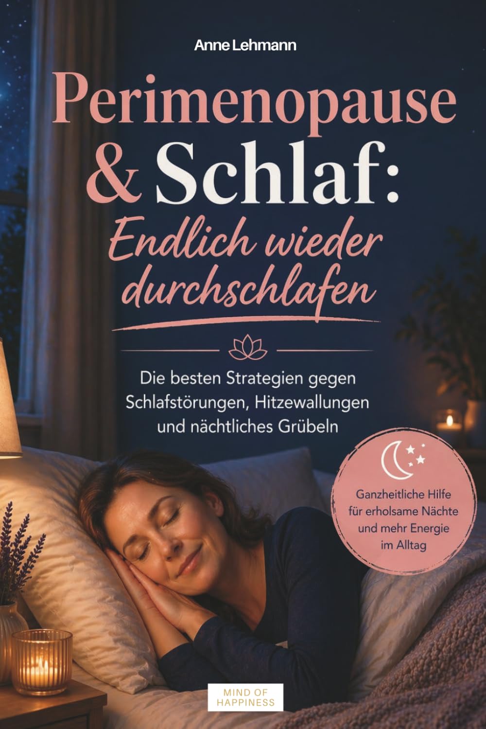 Perimenopause & Schlaf: Endlich wieder durchschlafen I Die besten Strategien gegen Schlafstörungen, Hitzewallungen und nächtliches Grübeln