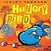 Hungry Bird (Tankard Bird Picture Books)