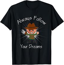 Always Follow Your Dreams - Funny T-Shirt - Cool Design