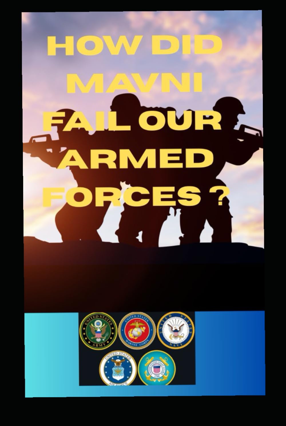 How did MAVNI fail our armed forces ?
